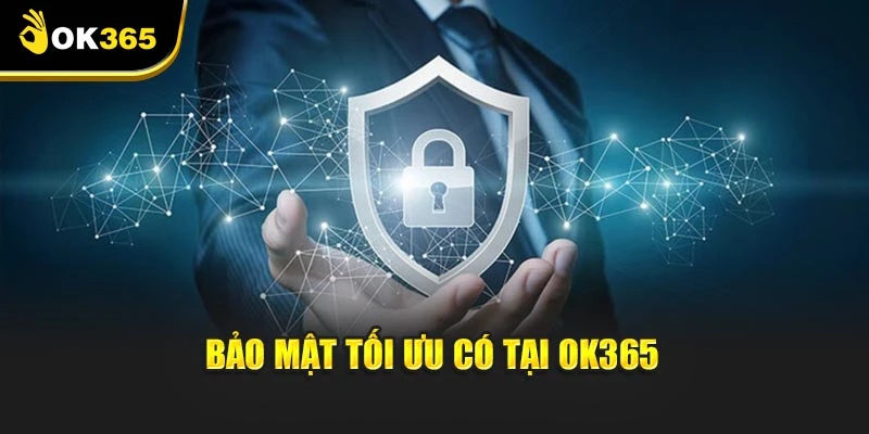 Bảo mật tối ưu có tại OK365