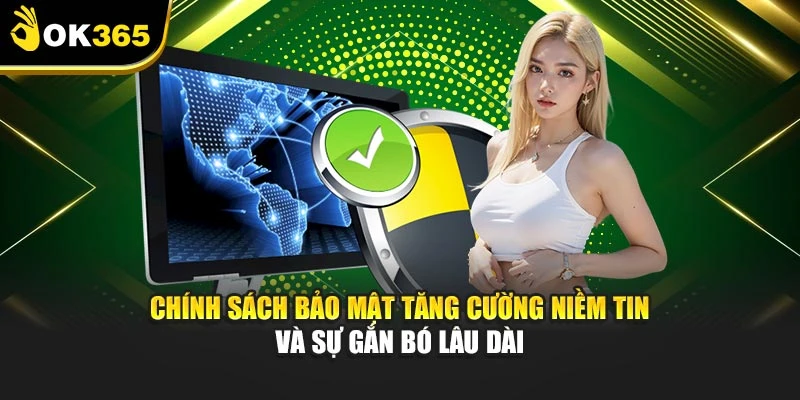 Chính sách bảo mật tăng cường niềm tin và sự gắn bó lâu dài