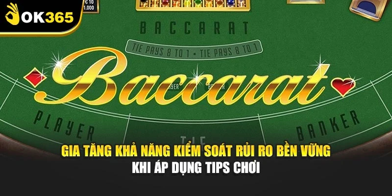 Gia tăng khả năng kiểm soát rủi ro bền vững khi áp dụng tips chơi