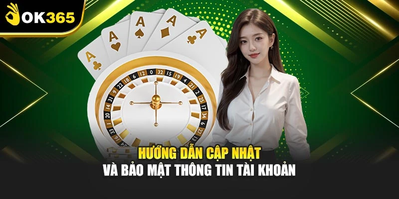 Hướng dẫn cập nhật và bảo mật thông tin tài khoản