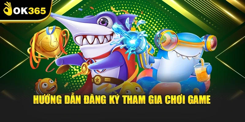 Hướng dẫn đăng ký tham gia chơi game