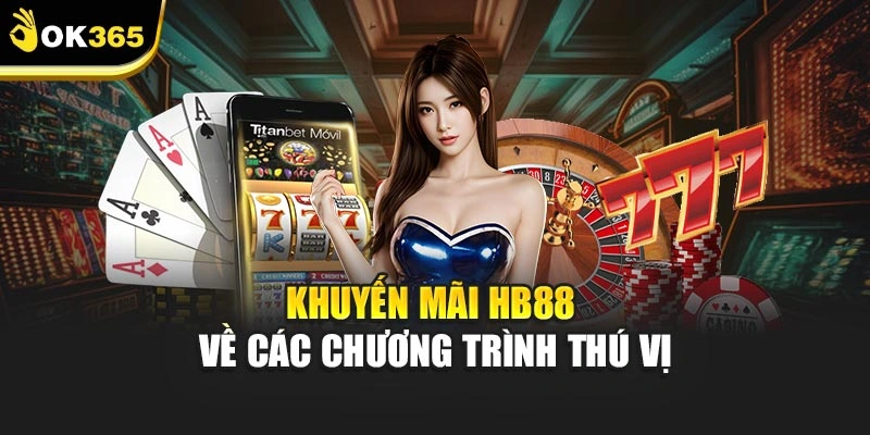 Khuyến mãi HB88 về các chương trình thú vị