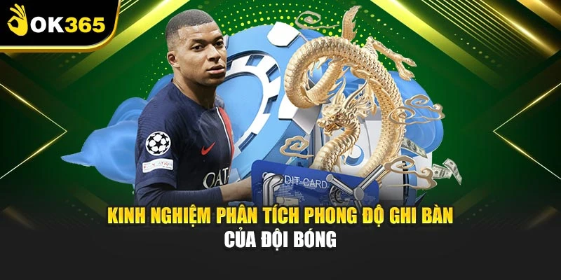 Kinh nghiệm phân tích phong độ ghi bàn của đội bóng