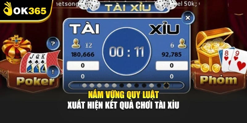 Nắm vững quy luật xuất hiện kết quả chơi tài xỉu