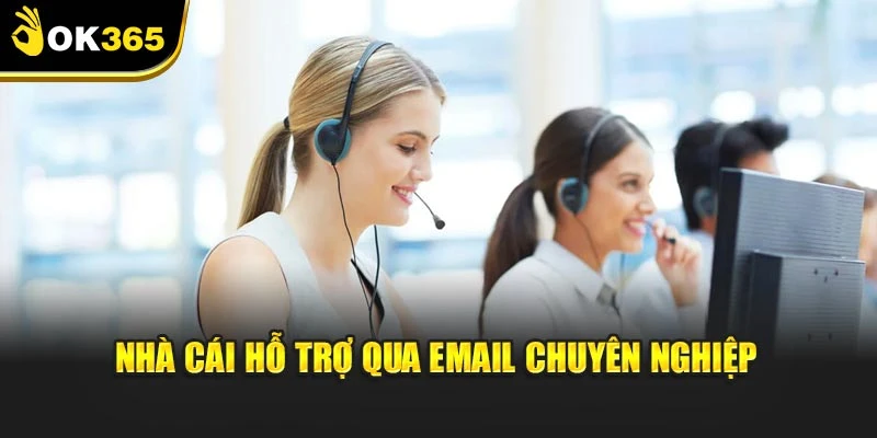 Nhà cái hỗ trợ qua email chuyên nghiệp