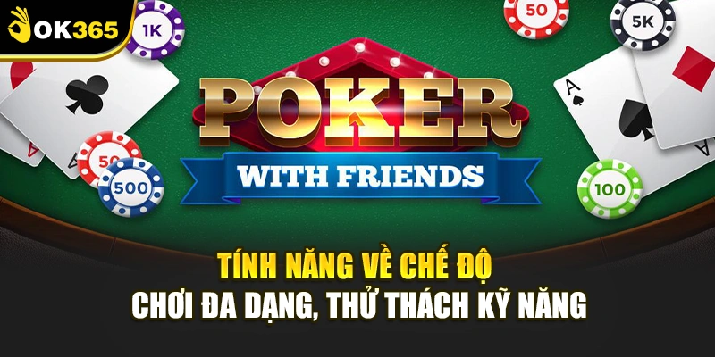 Tính năng về chế độ chơi đa dạng, thử thách kỹ năng