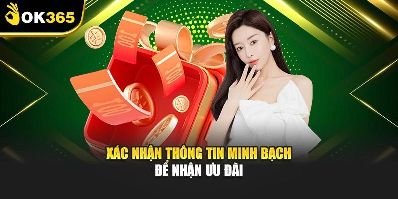 Xác nhận thông tin minh bạch để nhận ưu đãi