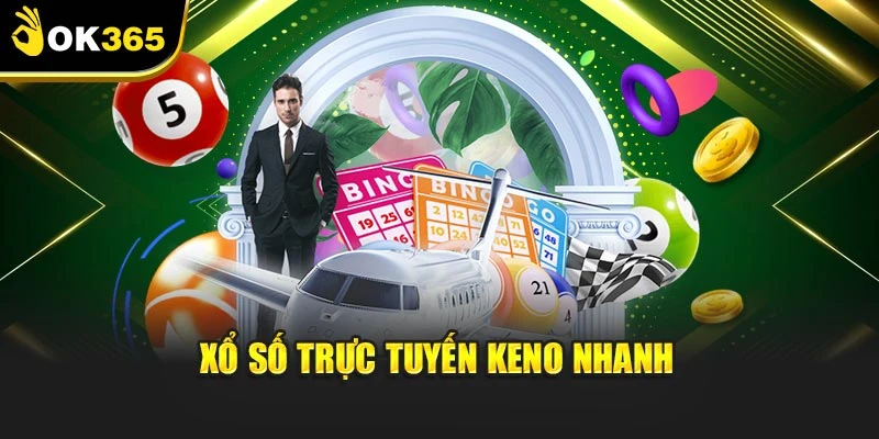 Xổ số trực tuyến Keno nhanh