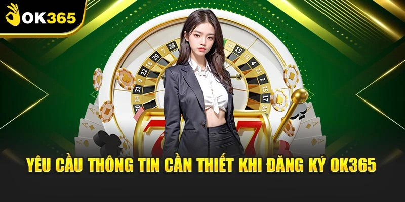 Yêu cầu thông tin cần thiết khi đăng ký OK365